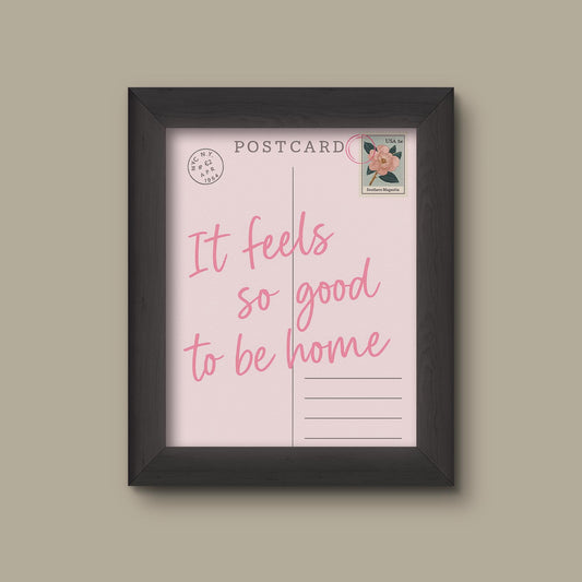 It Feels So Good to Be Home | Pink Postcard Style Wall Art | Magnolia Stamp Print | Cozy Home Gift | Fine Art Print