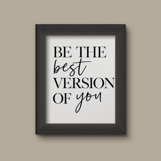Be the Best Version of You | Minimalist Black and White Inspirational Quote Wall Art | Elegant Motivational Quote | Fine Art Print